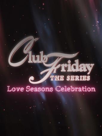 Club Friday Season 13: Love Seasons Celebration dizi afişi