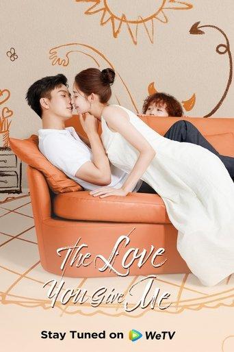 The Love You Give Me dizi afişi