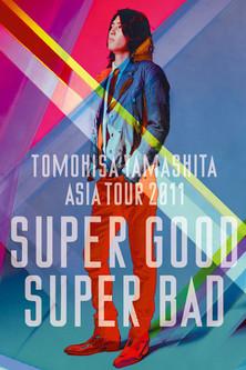TOMOHISA YAMASHITA ASIA TOUR 2011 SUPER GOOD SUPER BAD film afişi