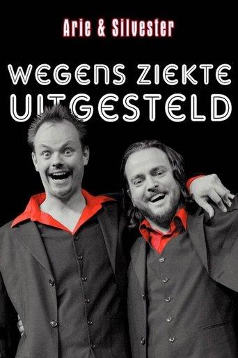 Arie & Silvester - Wegens ziekte uitgesteld! film afişi