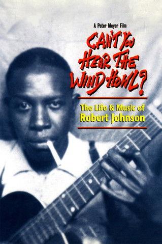 Can't You Hear the Wind Howl? The Life & Music of Robert Johnson film afişi