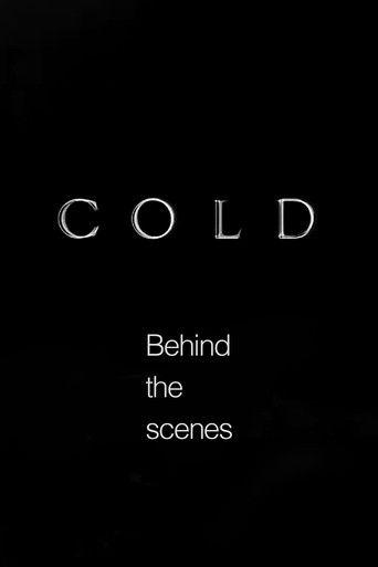 Cold - Behind the scenes film afişi