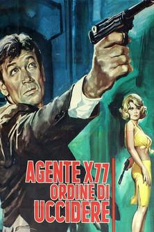 Agent X-77 Orders to Kill film afişi