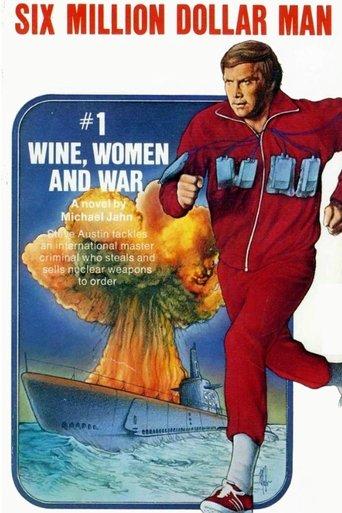 The Six Million Dollar Man: Wine, Women and War film afişi