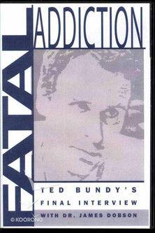 Fatal Addiction: Ted Bundy's Final Interview film afişi