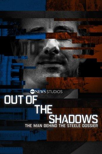Out of the Shadows: The Man Behind the Steele Dossier film afişi