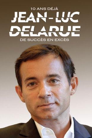 Jean-Luc Delarue, 10 ans déjà : de succès en excès film afişi