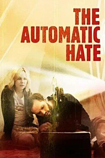 The Automatic Hate film afişi