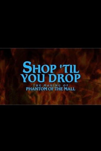 Shop Til' You Drop!: The Making of Phantom of the Mall film afişi