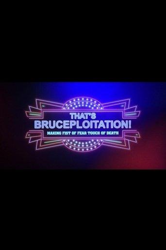 That's Brucesploitation! Making Fist of Fear, Touch of Death film afişi