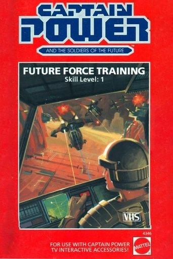Captain Power and the Soldiers of the Future: Future Force Training - Skill Level 1 film afişi
