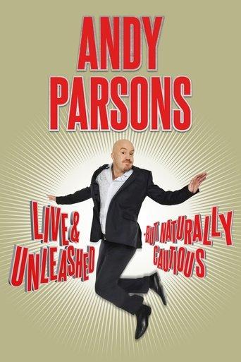 Andy Parsons: Live and Unleashed But Naturally Cautious film afişi