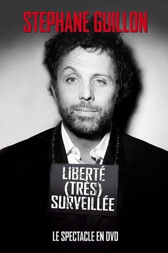 Stéphane Guillon - Liberté très surveillée film afişi
