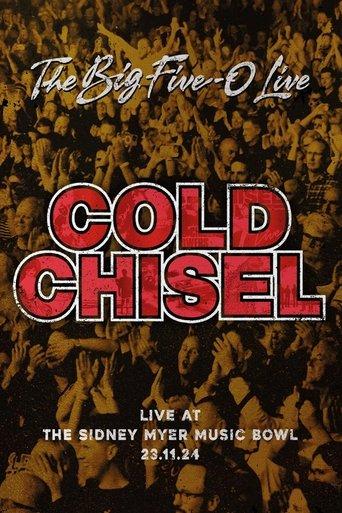 Cold Chisel: The Big 5-0 Live film afişi