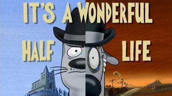 It's a Wonderful Half Life