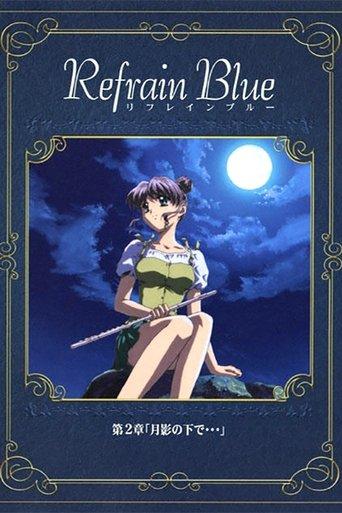 Refrain Blue: Chapter 2 - Beneath the Moon... film afişi