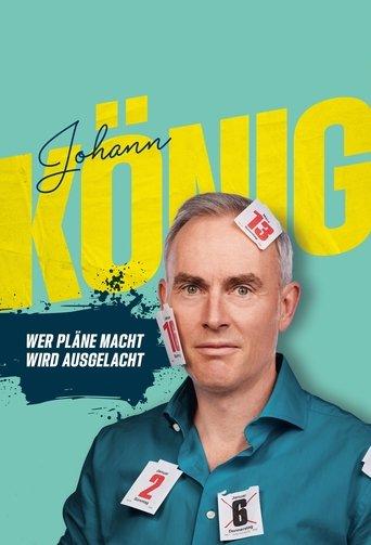 Johann König - Wer Pläne macht wird ausgelacht! film afişi