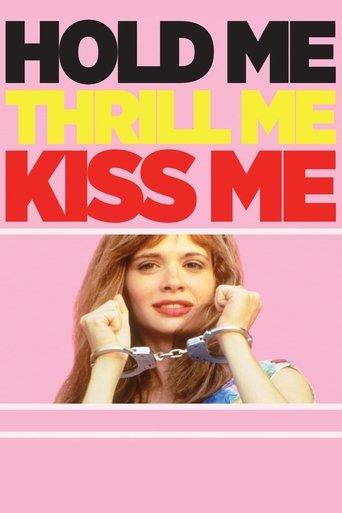 Hold Me Thrill Me Kiss Me film afişi