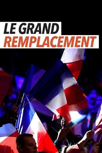 Le Grand remplacement : histoire d'une idée mortifère film afişi