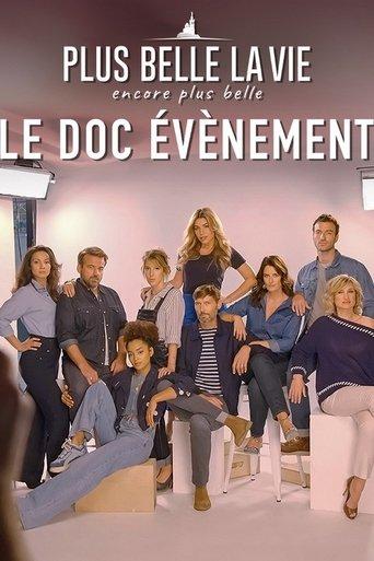 Plus belle la vie, encore plus belle : le doc évènement film afişi