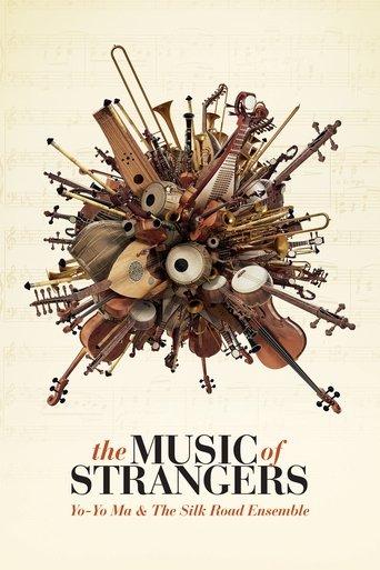 The Music of Strangers: Yo-Yo Ma and the Silk Road Ensemble film afişi
