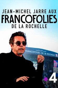 Jean-Michel Jarre aux Francofolies de La Rochelle film afişi