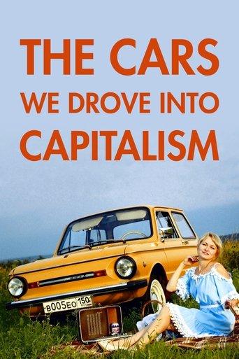 The Cars We Drove into Capitalism film afişi