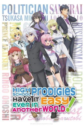 High School Prodigies Have It Easy Even in Another World! dizi afişi