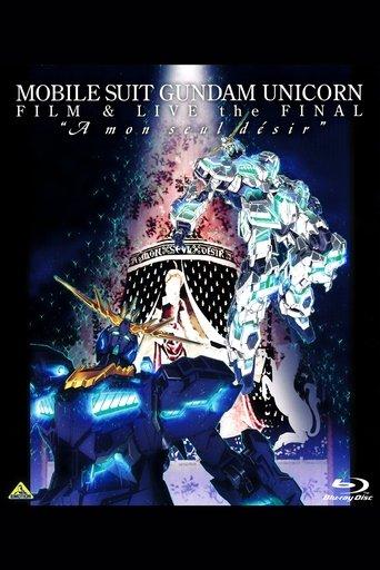 Mobile Suit Gundam Unicorn Film And Live The Final - A Mon Seul Desir film afişi