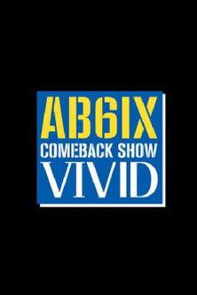 AB6IX COMEBACK SHOW 비비드 dizi afişi