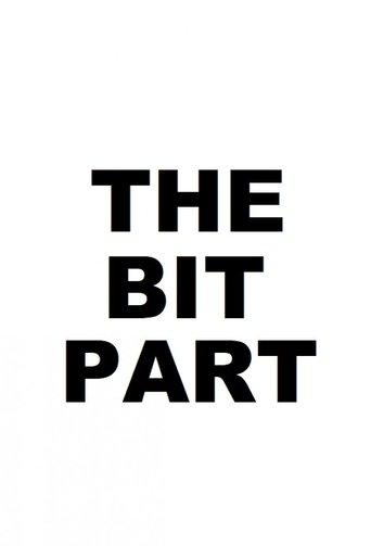 The Bit Part film afişi