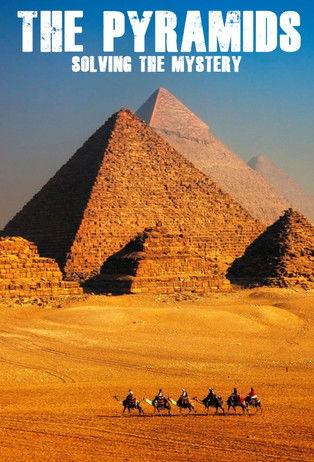 The Pyramids: Solving The Mystery dizi afişi