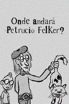 Onde Andará Petrucio Felker? film afişi