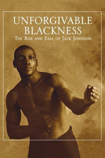 Unforgivable Blackness: The Rise and Fall of Jack Johnson film afişi