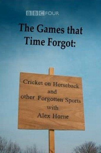 The Games That Time Forgot: Cricket on Horseback and Other Forgotten Sports film afişi