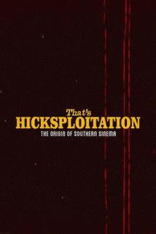 That's Hicksploitation: The Origin of Southern Sinema film afişi