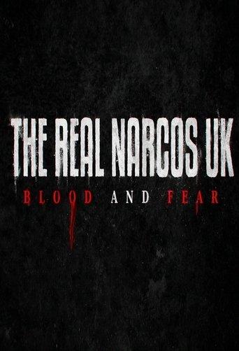 The Real Narcos UK: Blood and Fear dizi afişi