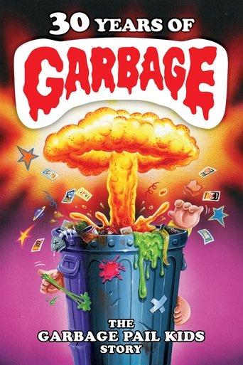 30 Years of Garbage: The Garbage Pail Kids Story film afişi