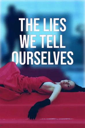 The Lies We Tell Ourselves film afişi