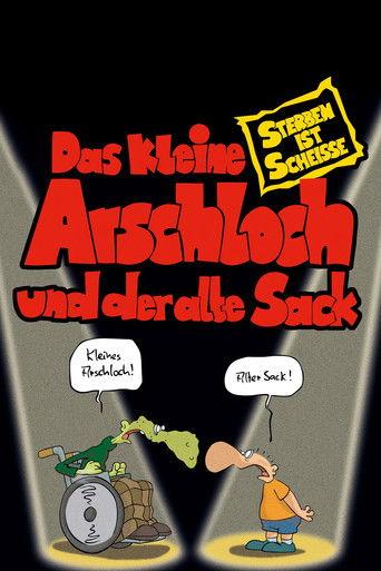 Das kleine Arschloch und der alte Sack - Sterben ist Scheiße film afişi