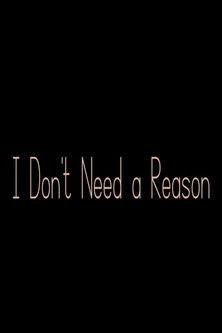 I Don't Need a Reason film afişi