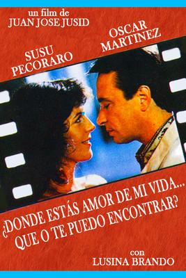 ¿Dónde estás amor de mi vida... que no te puedo encontrar? film afişi