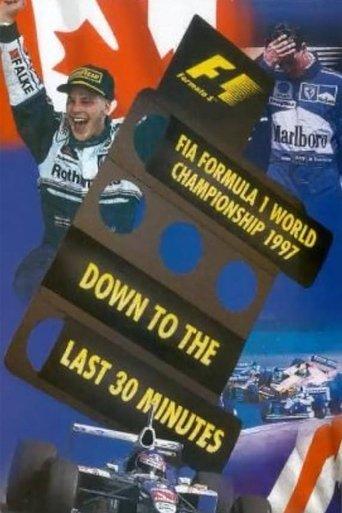 Down To The Last 30 Minutes: The Official Review Of The 1997 FIA Formula One World Championship film afişi