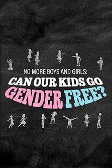 No More Boys and Girls: Can Our Kids Go Gender Free? dizi afişi