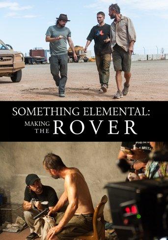 Something Elemental: Making 'The Rover' film afişi