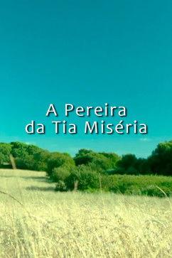 A Pereira da Tia Miséria film afişi