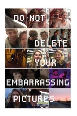 Do Not Delete Your Embarrassing Pictures film afişi