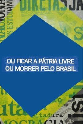 Ou Ficar a Pátria Livre ou Morrer Pelo Brasil film afişi