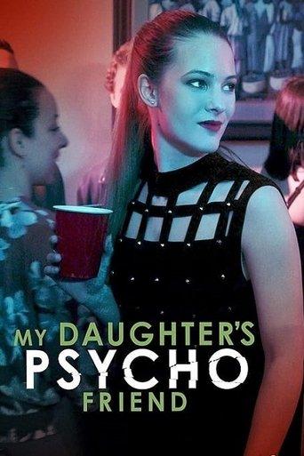 My Daughter's Psycho Friend film afişi