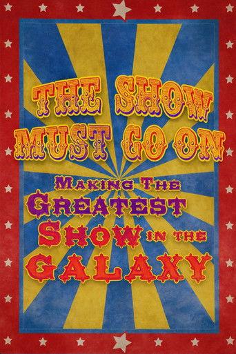 The Show Must Go On: Making the Greatest Show in the Galaxy film afişi